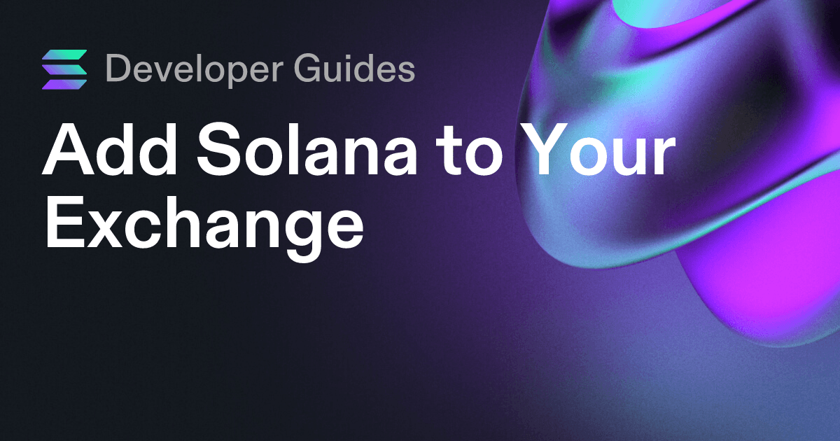 Add Solana to Your Exchange