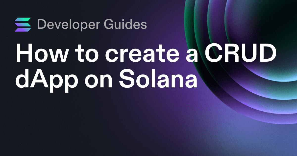 How to create a CRUD dApp on Solana