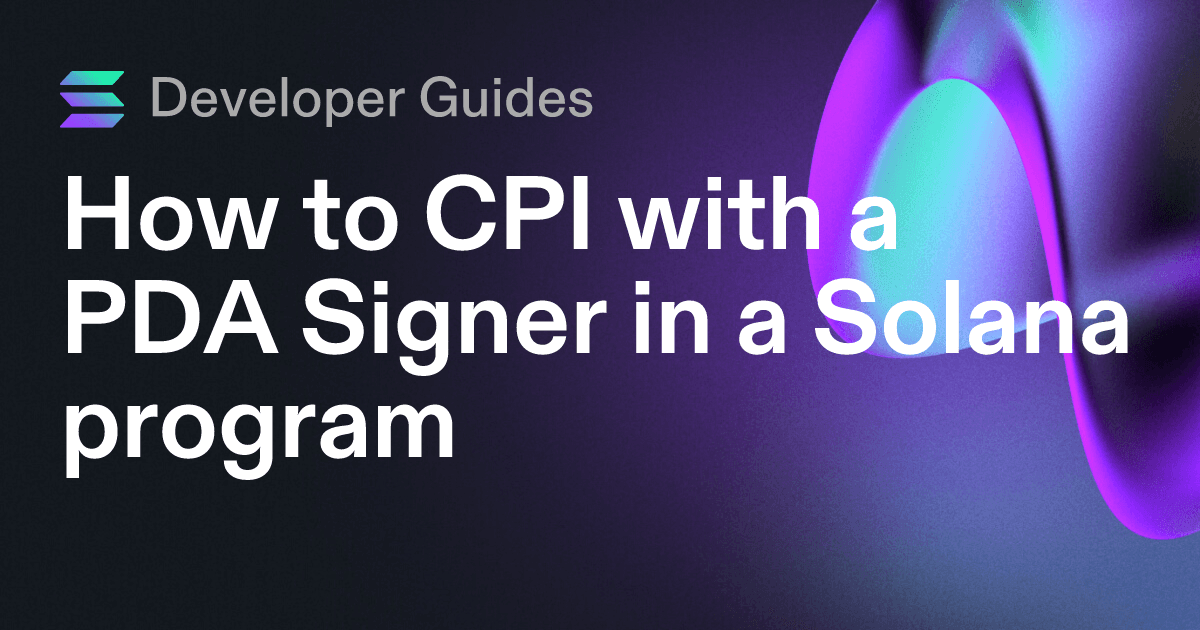 How to CPI with a PDA Signer in a Solana program