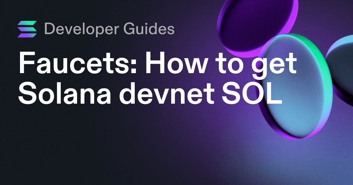 How to get Solana devnet SOL (including airdrops and faucets)