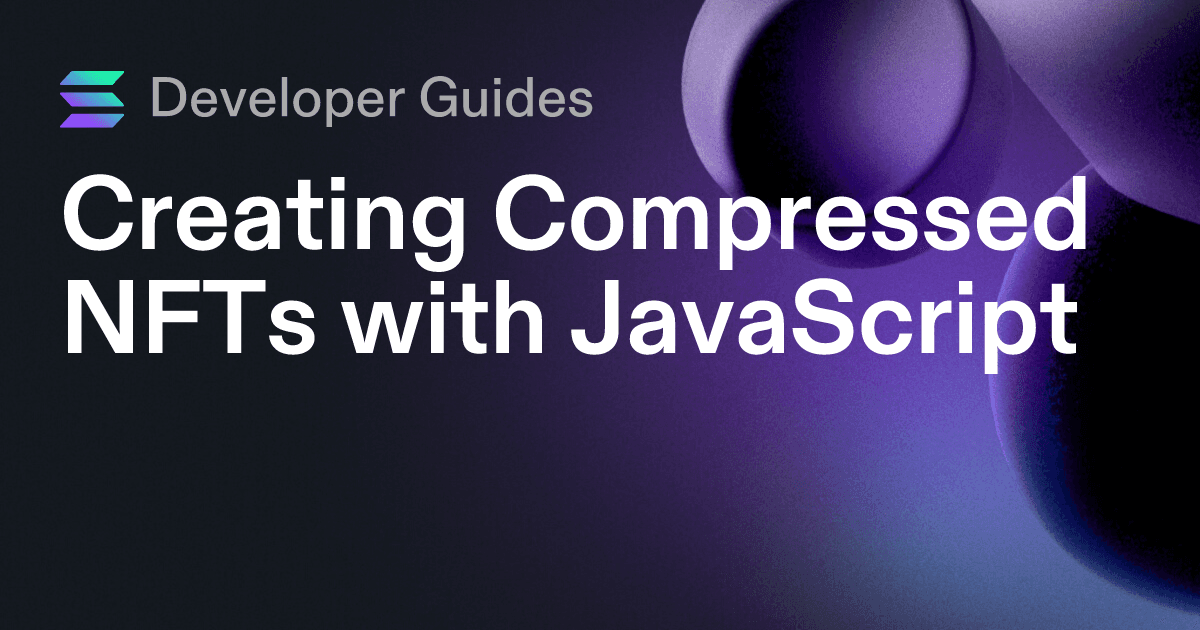 Creating Compressed NFTs with JavaScript