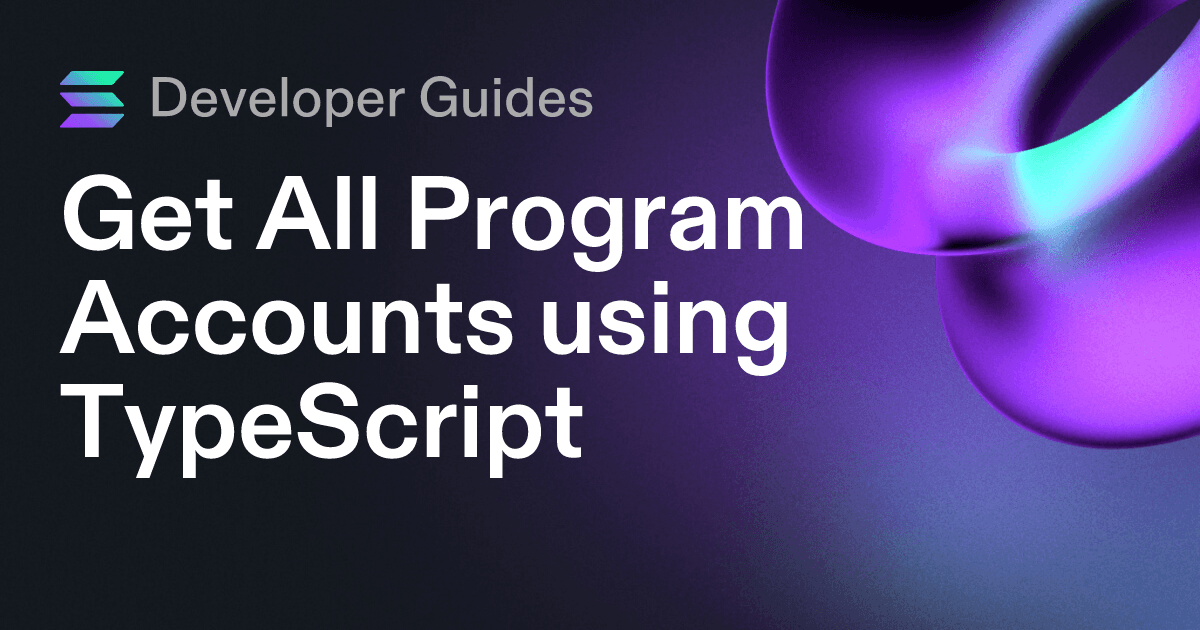 Get All Program Accounts using TypeScript