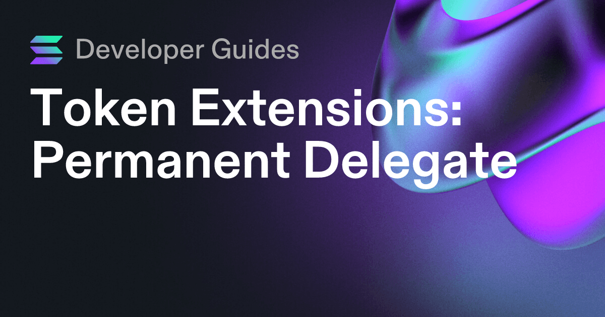 How to use the Permanent Delegate extension