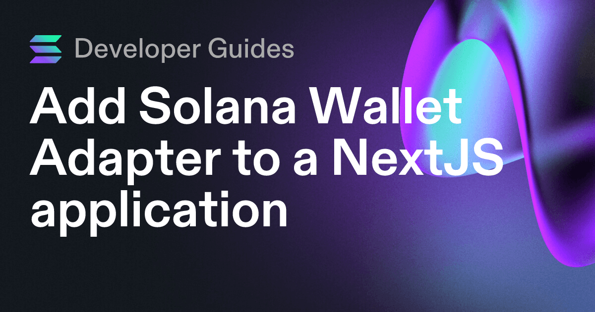 Add Solana Wallet Adapter to a NextJS application